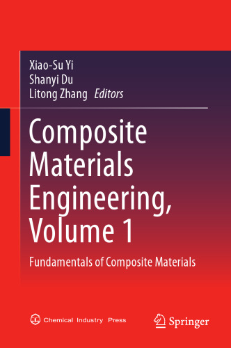 Composite Materials Engineering, Volume 1: Fundamentals of Composite Materials