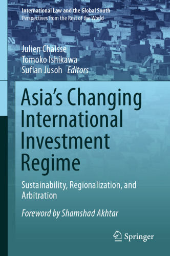 Asia’s Changing International Investment Regime: Sustainability, Regionalization, and Arbitration