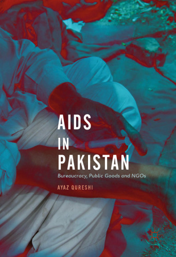  AIDS in Pakistan: Bureaucracy, Public Goods and NGOs