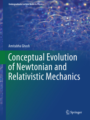 Conceptual Evolution of Newtonian and Relativistic Mechanics