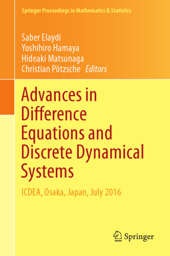 Advances in Difference Equations and Discrete Dynamical Systems: ICDEA, Osaka, Japan, July 2016