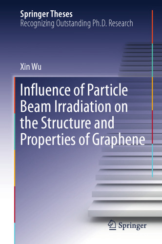  Influence of Particle Beam Irradiation on the Structure and Properties of Graphene