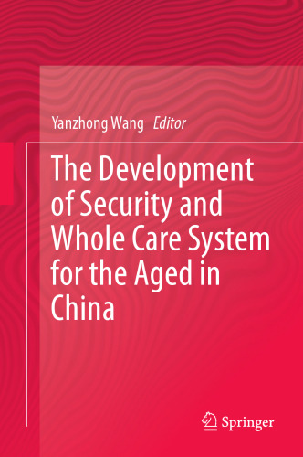  The Development of Security and Whole Care System for the Aged in China