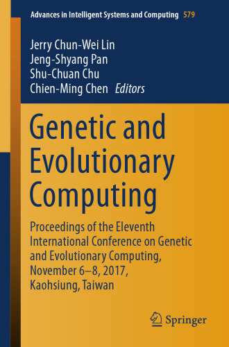  Genetic and Evolutionary Computing: Proceedings of the Eleventh International Conference on Genetic and Evolutionary Computing, November 6-8, 2017, Kaohsiung, Taiwan