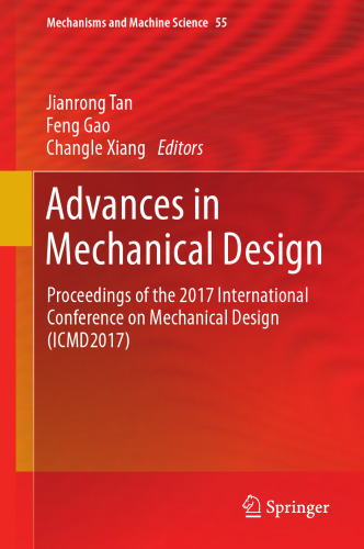  Advances in Mechanical Design: Proceedings of the 2017 International Conference on Mechanical Design (ICMD2017)