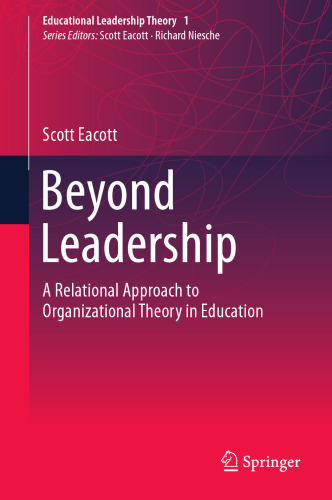  Beyond Leadership: A Relational Approach to Organizational Theory in Education