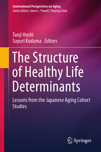  The Structure of Healthy Life Determinants: Lessons from the Japanese Aging Cohort Studies