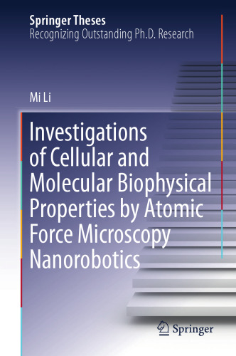  Investigations of Cellular and Molecular Biophysical Properties by Atomic Force Microscopy Nanorobotics