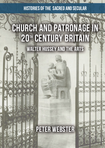  Church and Patronage in 20th Century Britain: Walter Hussey and the Arts