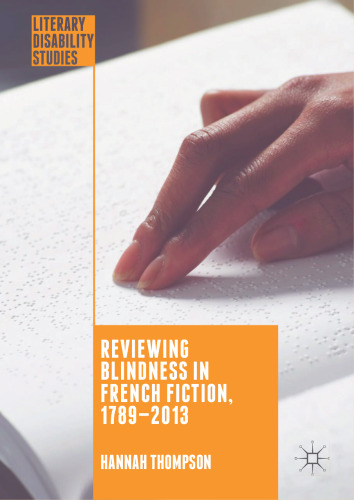  Reviewing Blindness in French Fiction, 1789–2013