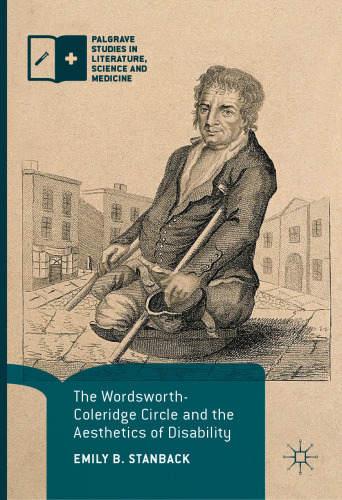  The Wordsworth-Coleridge Circle and the Aesthetics of Disability