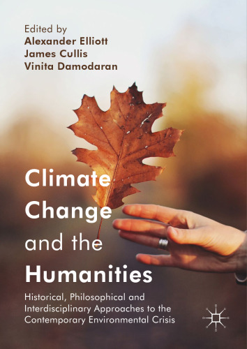  Climate Change and the Humanities: Historical, Philosophical and Interdisciplinary Approaches to the Contemporary Environmental Crisis