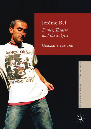  Jérôme Bel: Dance, Theatre, and the Subject