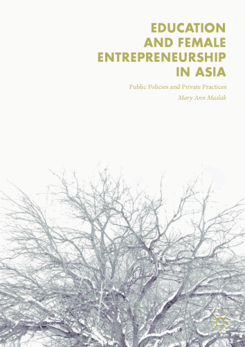  Education and Female Entrepreneurship in Asia: Public Policies and Private Practices
