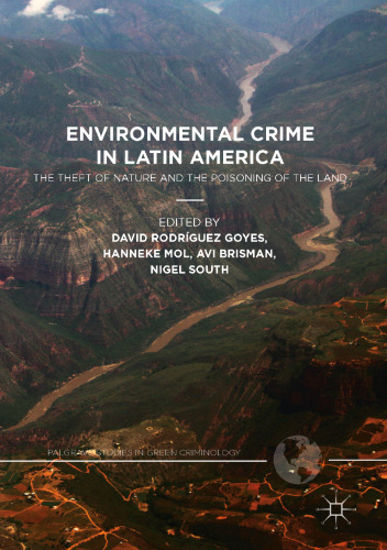  Environmental Crime in Latin America: The Theft of Nature and the Poisoning of the Land