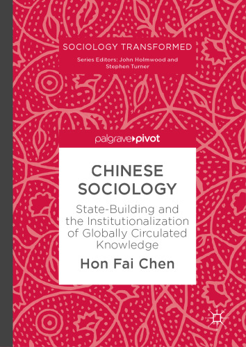  Chinese Sociology: State-Building and the Institutionalization of Globally Circulated Knowledge