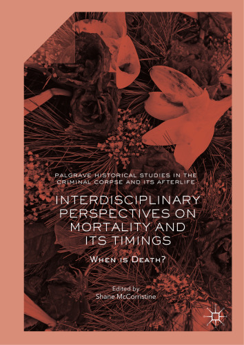  Interdisciplinary Perspectives on Mortality and its Timings: When is Death?