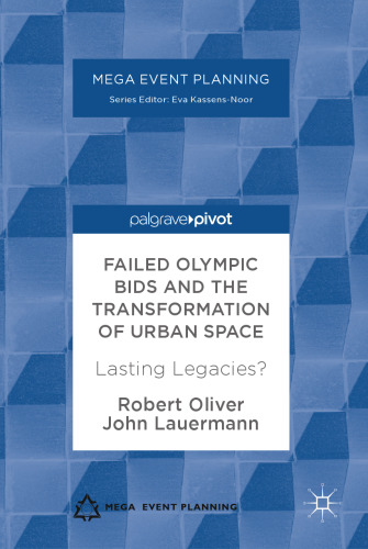  Failed Olympic Bids and the Transformation of Urban Space: Lasting Legacies?