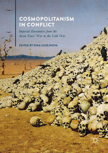 Cosmopolitanism in Conflict: Imperial Encounters from the Seven Years' War to the Cold War