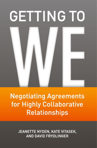  Getting to We: Negotiating Agreements for Highly Collaborative Relationships