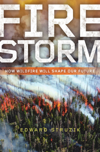  Firestorm: How Wildfire Will Shape Our Future