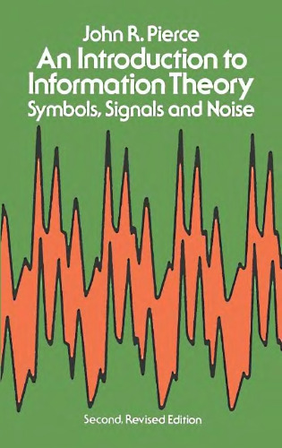 An Introduction to Information Theory: Symbols, Signals and Noise