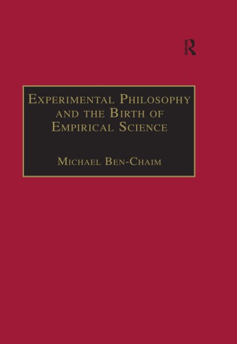 Experimental Philosophy and the Birth of Empirical Science: Boyle, Locke and Newton.
