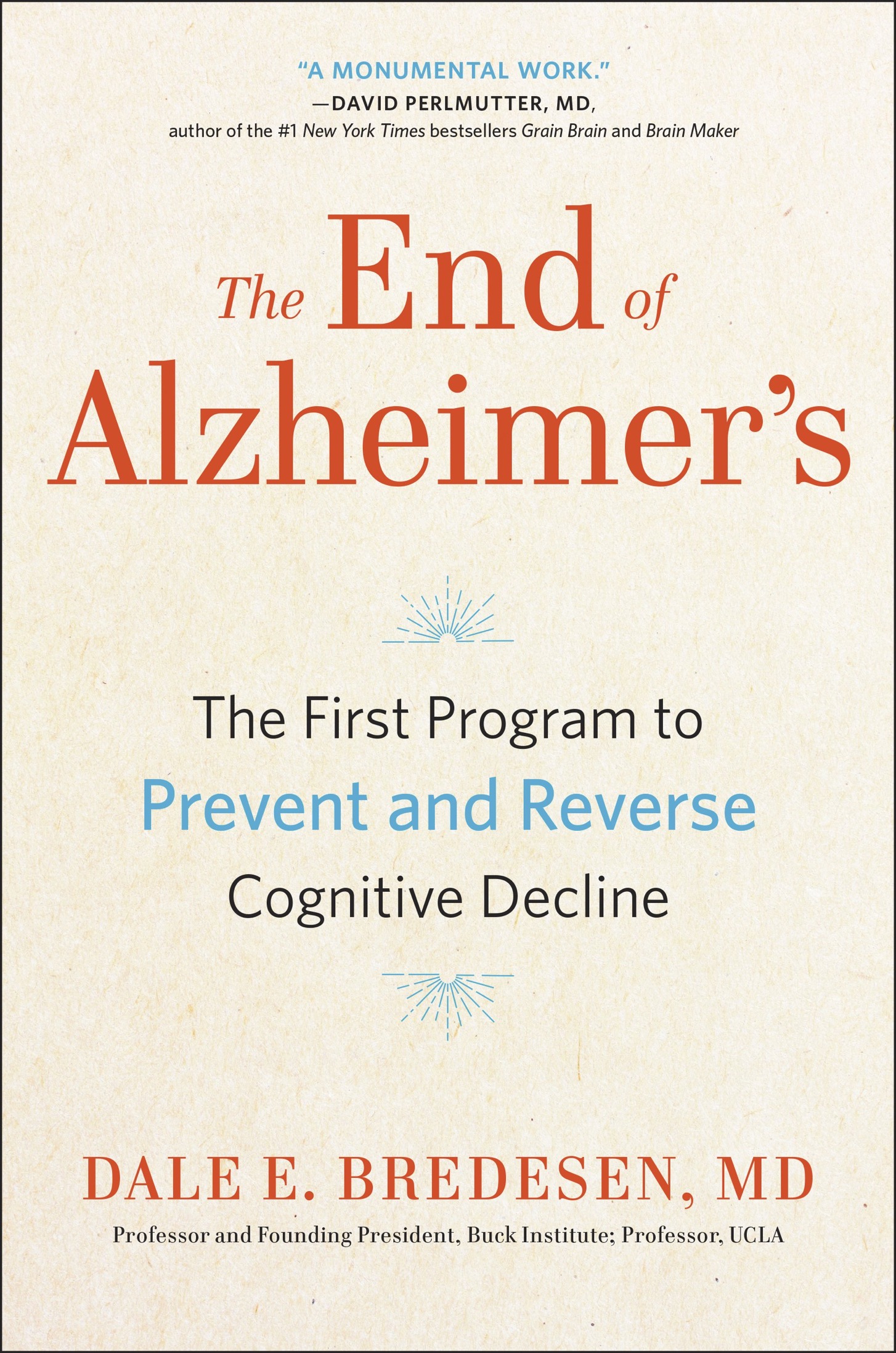The End of Alzheimer’s: The First Program to Prevent and Reverse the Cognitive Decline of Dementia