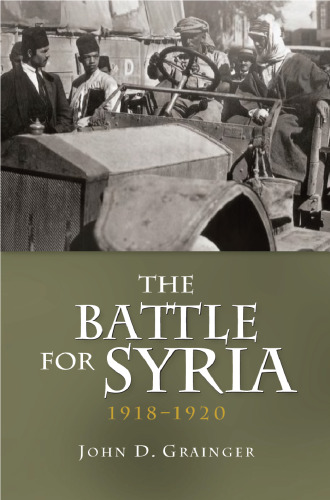 The Battle for Syria, 1918–1920