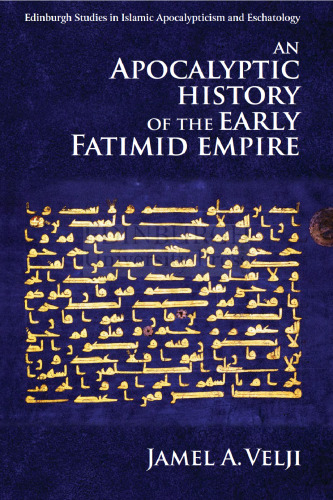An Apocalyptic History of the Early Fatimid Empire