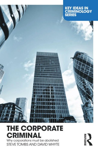 The Corporate Criminal: Why Corporations Must Be Abolished