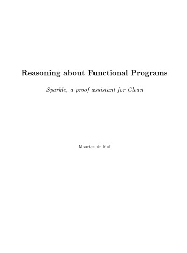 Reasoning about Functional Programs - Sparkle: a Proof Assistant for Clean
