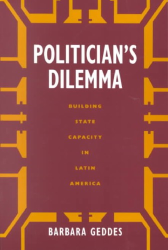 Politician’s Dilemma: Building State Capacity in Latin America