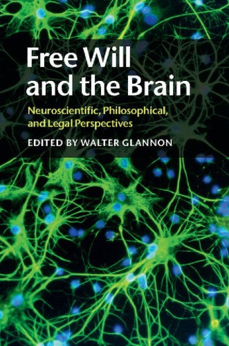 Free Will and the Brain - Neuroscientific, Philosophical, and Legal Perspectives