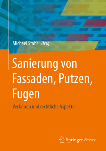  Sanierung von Fassaden, Putzen, Fugen: Verfahren und rechtliche Aspekte