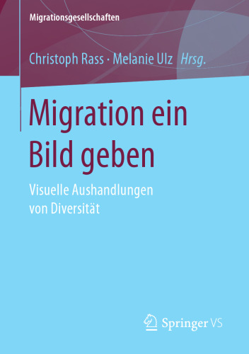 Migration ein Bild geben: Visuelle Aushandlungen von Diversität