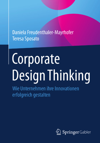 Corporate Design Thinking: Wie Unternehmen ihre Innovationen erfolgreich gestalten
