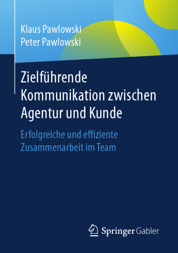 Zielführende Kommunikation zwischen Agentur und Kunde: Erfolgreiche und effiziente Zusammenarbeit im Team