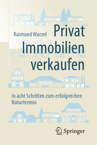  Privat Immobilien verkaufen: In acht Schritten zum erfolgreichen Notartermin