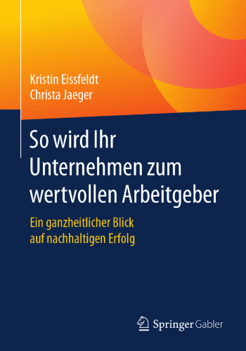 So wird Ihr Unternehmen zum wertvollen Arbeitgeber: Ein ganzheitlicher Blick auf nachhaltigen Erfolg