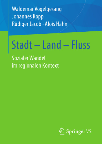 Stadt – Land – Fluss: Sozialer Wandel im regionalen Kontext