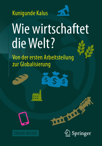  Wie wirtschaftet die Welt?: Von der ersten Arbeitsteilung zur Globalisierung