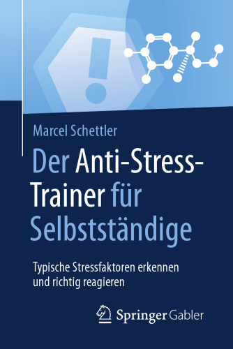  Der Anti-Stress-Trainer für Selbstständige: Typische Stressfaktoren erkennen und richtig reagieren