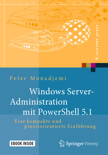  Windows Server-Administration mit PowerShell 5.1: Eine kompakte und praxisorientierte Einführung