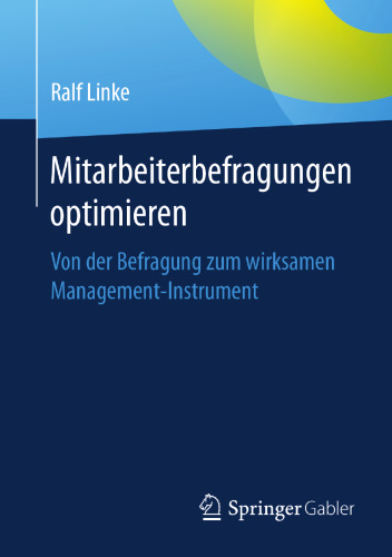 Mitarbeiterbefragungen optimieren: Von der Befragung zum wirksamen Management-Instrument