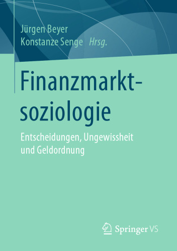 Finanzmarktsoziologie: Entscheidungen, Ungewissheit und Geldordnung