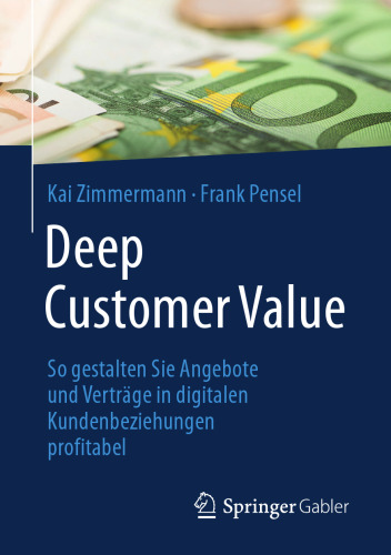Deep Customer Value: So gestalten Sie Angebote und Verträge in digitalen Kundenbeziehungen profitabel
