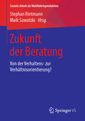 Zukunft der Beratung: Von der Verhaltens- zur Verhältnisorientierung?
