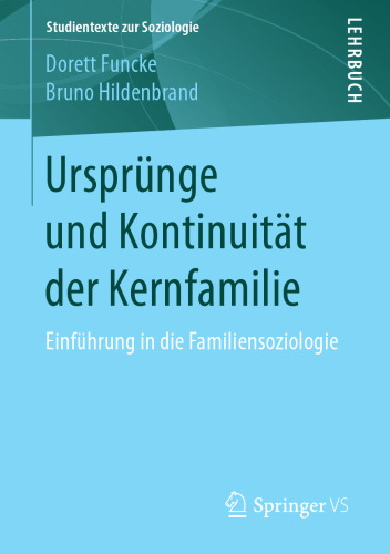 Ursprünge und Kontinuität der Kernfamilie: Einführung in die Familiensoziologie