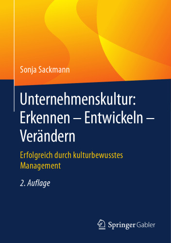  Unternehmenskultur: Erkennen – Entwickeln – Verändern: Erfolgreich durch kulturbewusstes Management